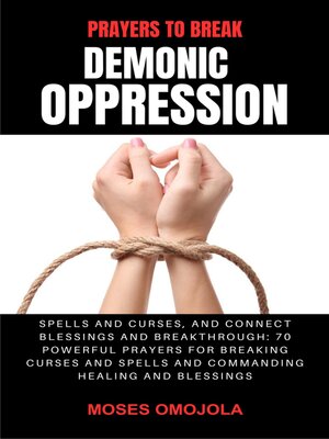 cover image of Prayers to Break Demonic Oppression, Spells and Curses, and Connect Blessings and Breakthrough